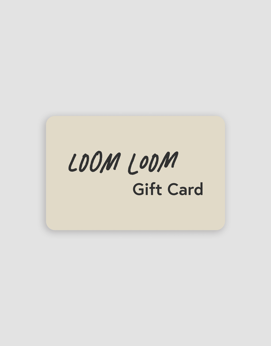 Loom Loom Gift Card - Loom Loom